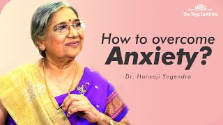 How to Overcome Anxiety  Dr Hansaji Yogendra [upl. by Irotal874]