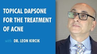 Topical Dapsone for the Treatment of Acne Dr Leon Kircik [upl. by Minny]