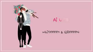 WHITEEEEN amp GreeeeN  AI UTA 愛唄  since 2007～ LYRICS JPNROMENG [upl. by Higginbotham]