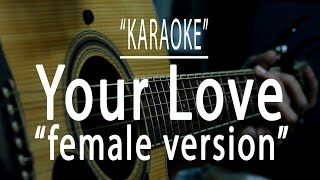 Your love female version  Acoustic karaoke [upl. by Ayikahs601]