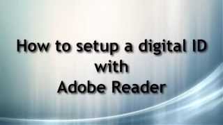 How to set up a Digital ID Signiture with Adobe Reader [upl. by Neely]