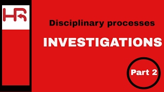 Disciplinary Processes Part 2 the investigation [upl. by Euqinitram]