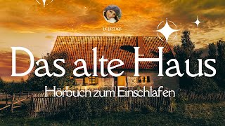 Das alte Haus Hörbuch zum Einschlafen Heinrich Seidel [upl. by Akcirderf]