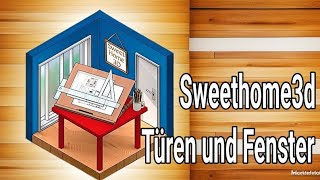 Sweethome 3D Türen Fenster Möbel hinzufügen [upl. by Kaela]