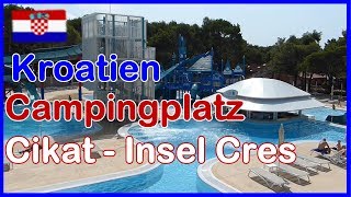 Kroatien Campingplatz Cikat Insel Cress  Mali Losinj Wohnmobil Stellplatz [upl. by Nabetse]