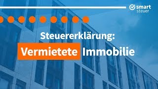 Vermietete Immobilie Steuererklärung  Kapitalanlage Immobilie Steuern sparen [upl. by Aniela]