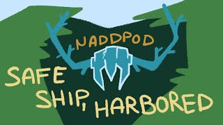 Safe Ship Harbored NADDPod [upl. by Down641]