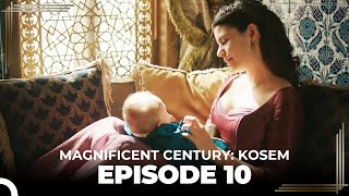 Magnificent Century Kosem Episode 10 Long Version [upl. by Ylime]