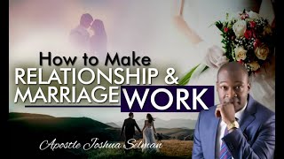 How to Make Relationship amp Marriage Work By Apostle Joshua Selman [upl. by Elletnahs]