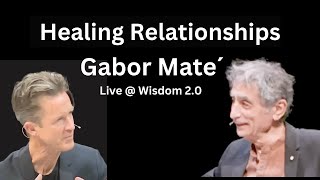 Healing Relationships  With Dr Gabor Maté [upl. by Nylirem535]