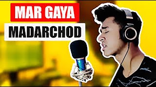 Mar Gaya Madarchod  Remake By Failure [upl. by Lunn]