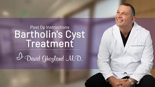 Bartholins Cyst Treatment  Post Op Instructions  David Ghozland MD [upl. by Eanehs]