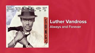 Luther Vandross  Always and Forever Official Audio ❤ Love Songs [upl. by Ethelbert321]