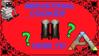 Industrial Cooker  How To  Ark Survival Evolved [upl. by Anifesoj69]