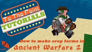 How To Set Up An Automated Crop Farm In The Ancient Warfare 2 Mod For Minecraft [upl. by Ayotahs]