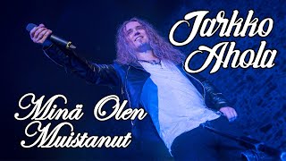 Jarkko Ahola  Minä Olen Muistanut [upl. by Locklin]