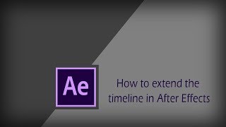 How to extend the timeline in After Effects  After Effects Tutorial [upl. by Bollinger]