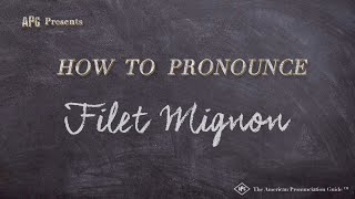 How to Pronounce Filet Mignon Real Life Examples [upl. by Okoyik]