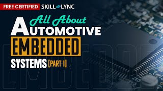 Automotive Embedded Systems PART  1  Free Certified Workshop  SkillLync [upl. by Alessandro]