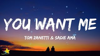 Tom Zanetti  You Want Me Lyrics feat Sadie Ama [upl. by Haldis989]