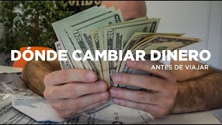 ¿Dónde es mejor cambiar moneda extranjera [upl. by Dash683]