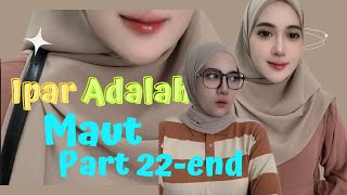 IPAR ADALAH MAUT PART 22 END [upl. by Jenei]