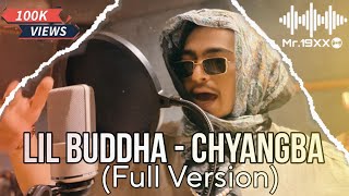 Lil Buddha  Chyangba Full Version19XX Recordz [upl. by Bertle]