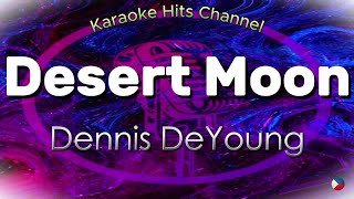 Dennis DeYoung  Desert Moon KARAOKE VERSION [upl. by Marozas]